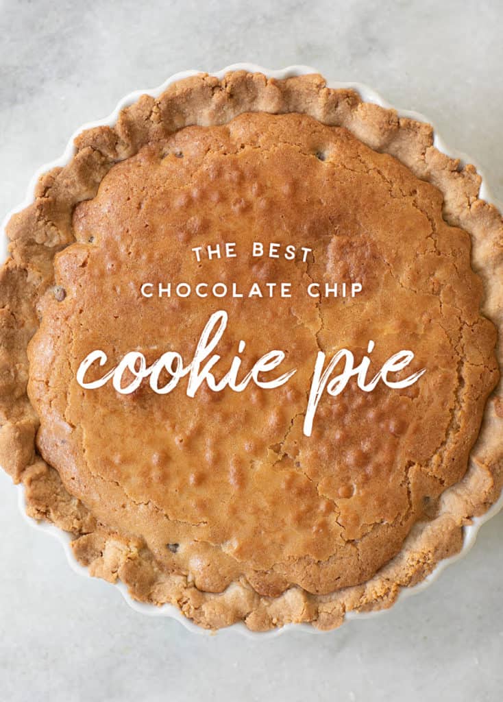 The Best Chocolate Chip Cookie Pie Recipe Ever