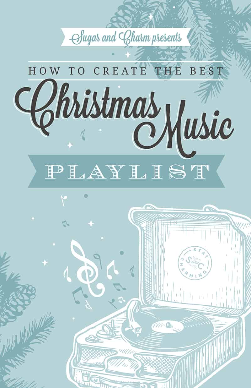 How To Create The Best Christmas Music Playlist For The Holiday Season Sugar And Charm