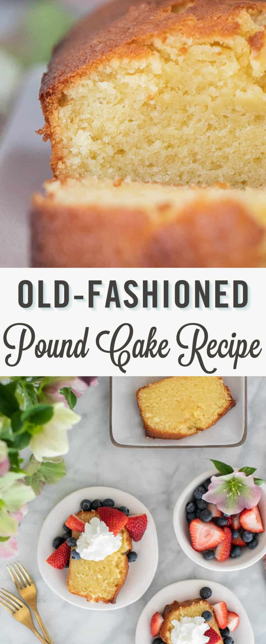 Old-fashioned pound cake recipe.